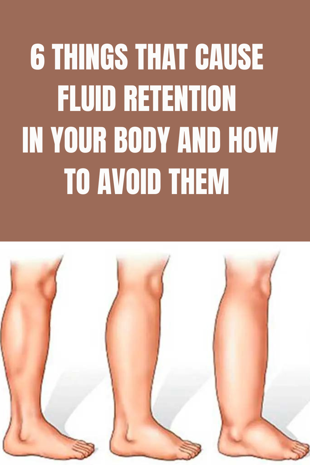 6 things that cause fluid retention in your body and how to avoid them