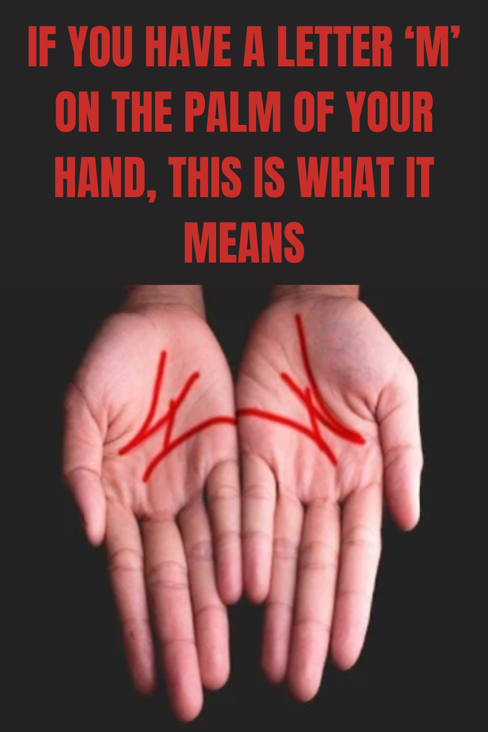 if-you-have-a-letter-m-on-the-palm-of-your-hand-this-is-what-it
