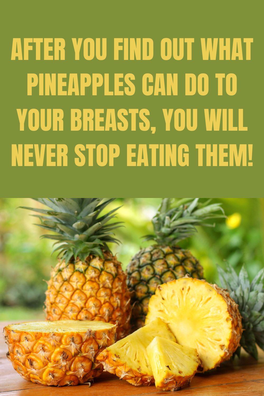 After You Find Out What Pineapples Can Do To Your Breasts, You Will