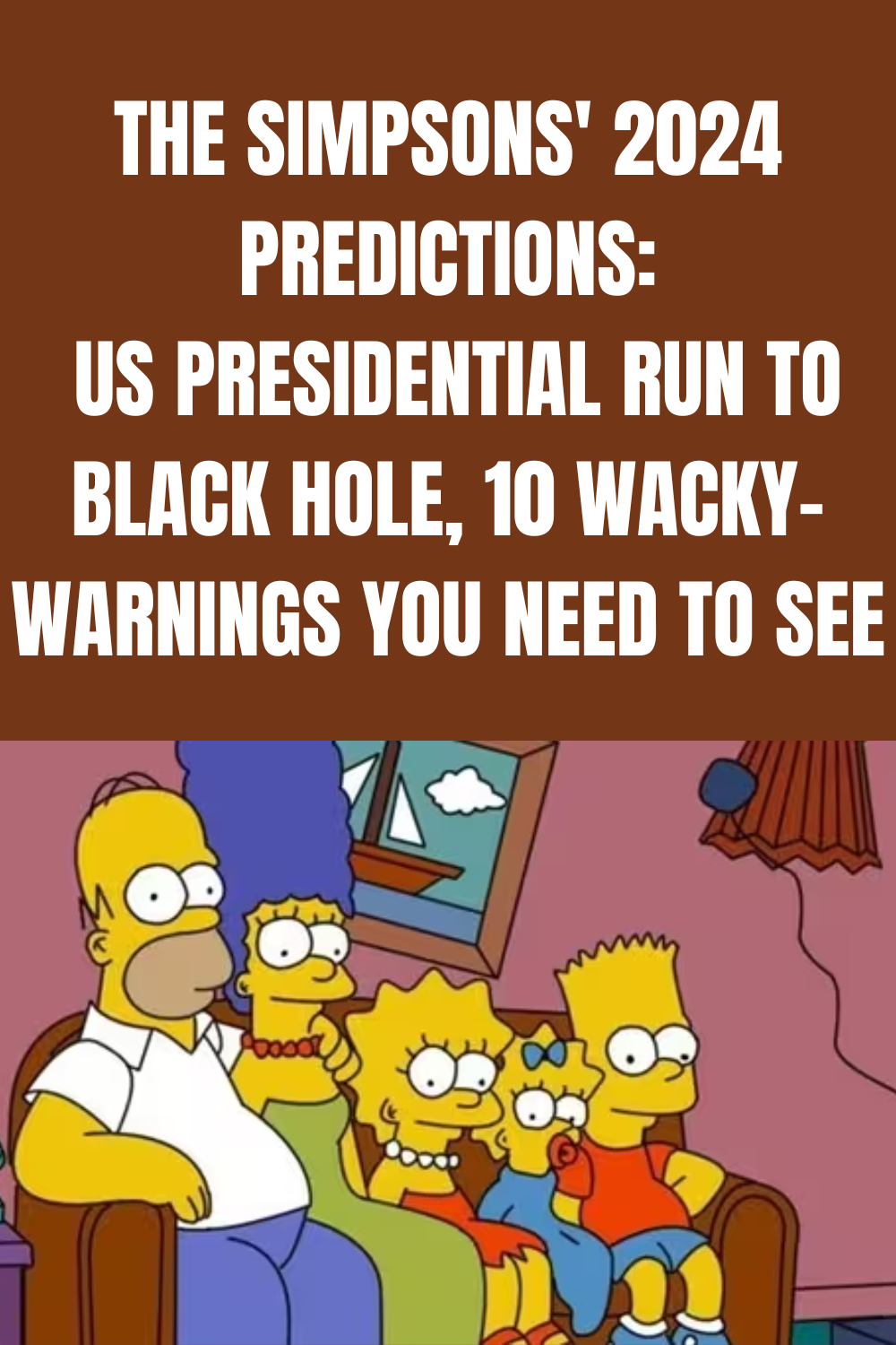 The Simpsons' 2024 Predictions US Presidential Run to Blackhole, 10